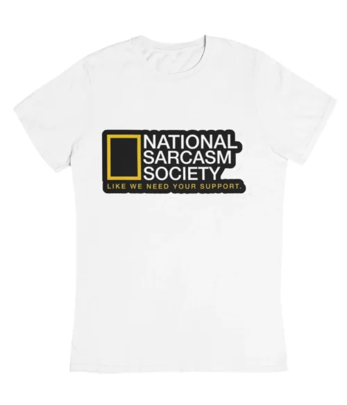 National Sarcasm Society T-Shirt #DGi44