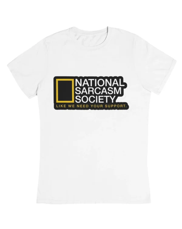 National Sarcasm Society T-Shirt #DGi44