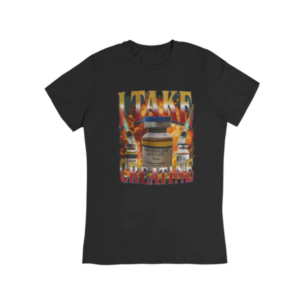 I take creatine T-Shirt #DG50