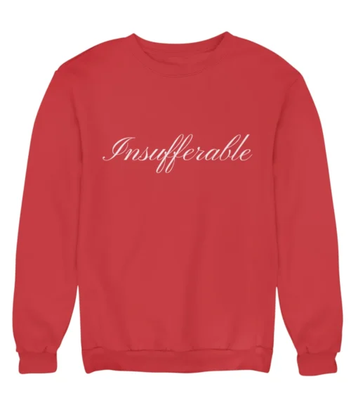 Insufferable Sweatshirt #DGi16