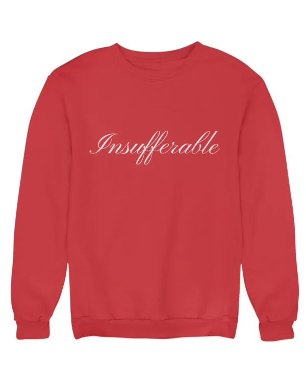 Insufferable Sweatshirt #DGi16
