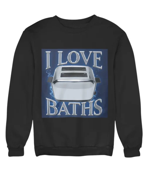 I love baths Sweatshirt #DG29