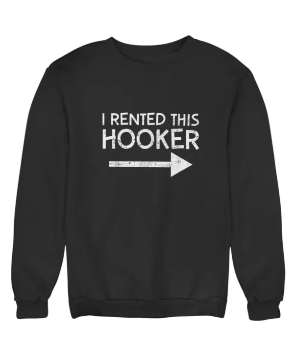 I rented this hooker Sweatshirt #DG45