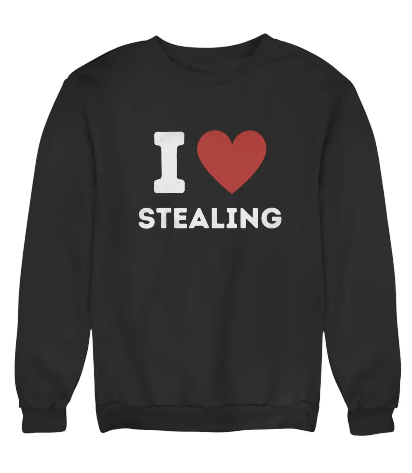 I love stealing humor sweatshirt, casual cool statement clothing for funny and ironic fashion. Perfect for those who enjoy humorous, inexpensive, and trendy wardrobe options.