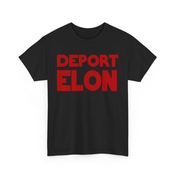 Deport Elon T-Shirt #PGi17 - Image 5