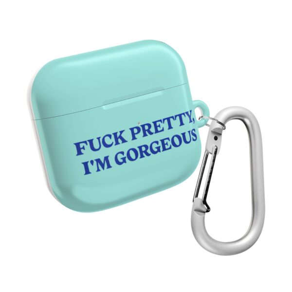 Fuck pretty, I'm gorgeous AirPods Case #DGi6 - Image 2
