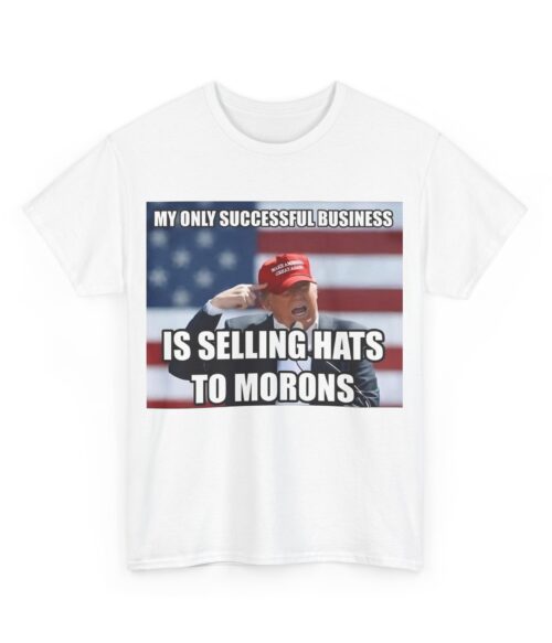 Selling hats to morons T-Shirt #ALL16