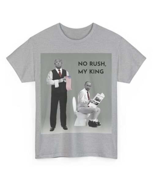 No rush, my king T-Shirt #ALL42