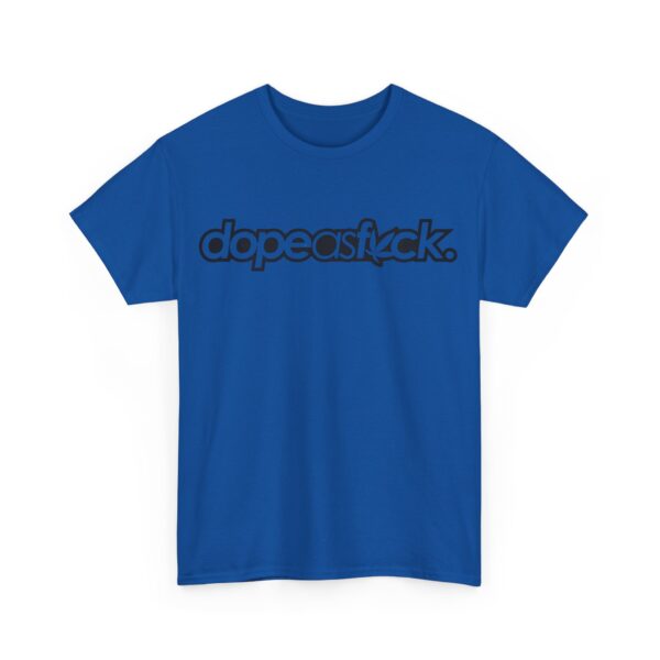 Dope as fuck T-Shirt #BGi20 - Image 4
