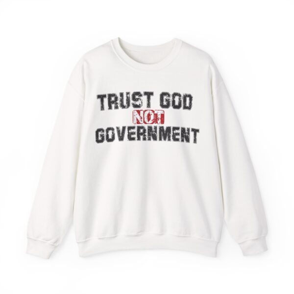 Trust God not government Sweatshirt #PG6