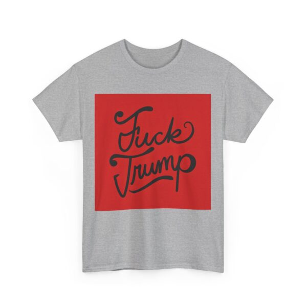 Fuck Trump (7) T-Shirt #ALL55 - Image 3