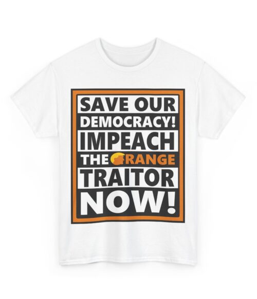 Impeach the orange traitor T-Shirt #ALL12