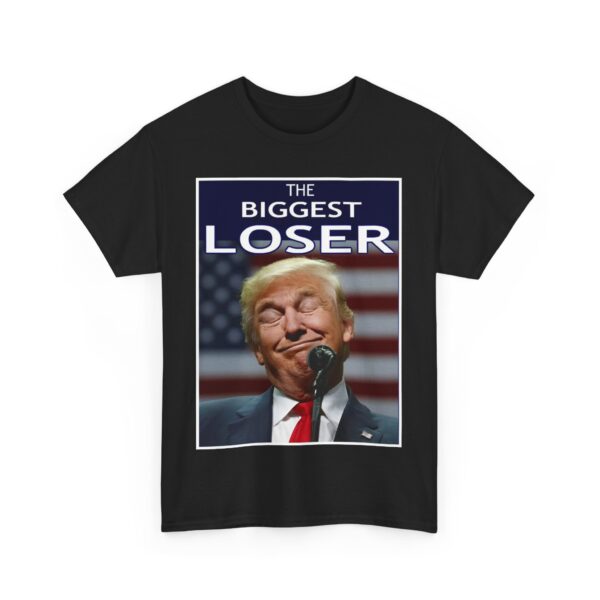 The biggest loser T-Shirt #ALL54 - Image 6