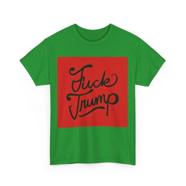 Fuck Trump (7) T-Shirt #ALL55 - Image 2