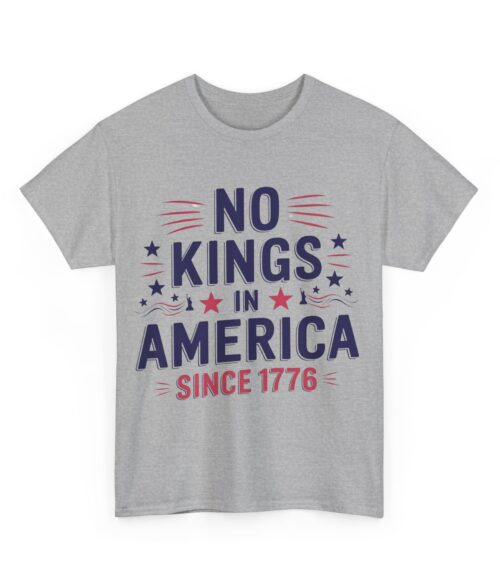 No kings in America since 1776 T-Shirt #ALL3