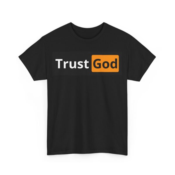 Trust God T-Shirt #BGi6 - Image 6