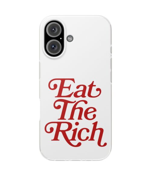 Eat the rich iPhone/Samsung Case #PG8