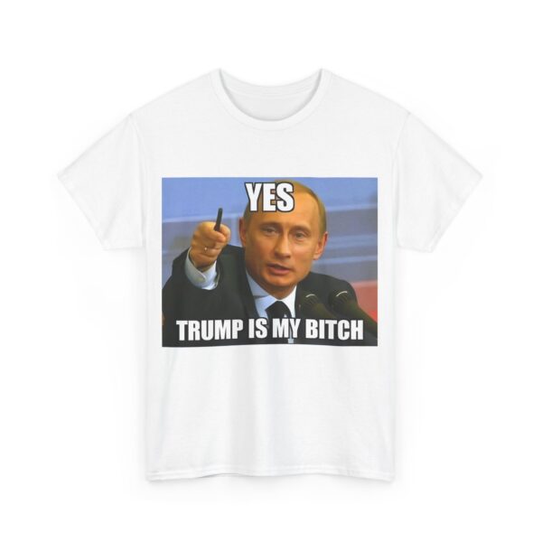 Trump is my bitch T-Shirt #ALL31