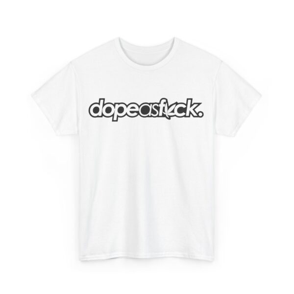 Dope as fuck T-Shirt #BG24 - Image 2