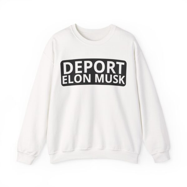 Deport Elon Musk Sweatshirt #PGi15