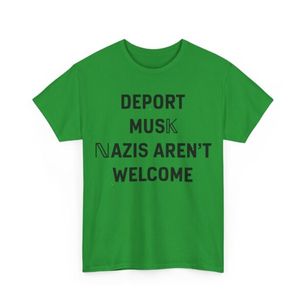 Deport Musk nazis aren't welcome T-Shirt #PGi16 - Image 3