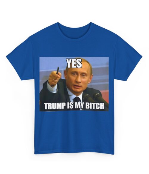 Trump is my bitch T-Shirt #ALL31