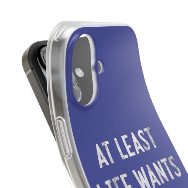 At least life wants to fuck me iPhone/Samsung Case #DG8 - Image 3