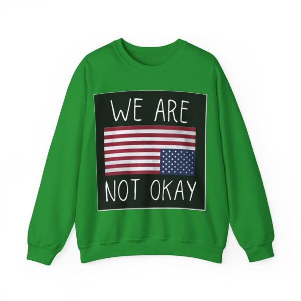 We are not okay Sweatshirt #ALL1 - Image 3