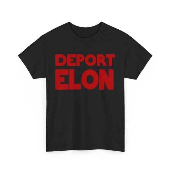 Deport elon statement t-shirt with bold red text on black background.