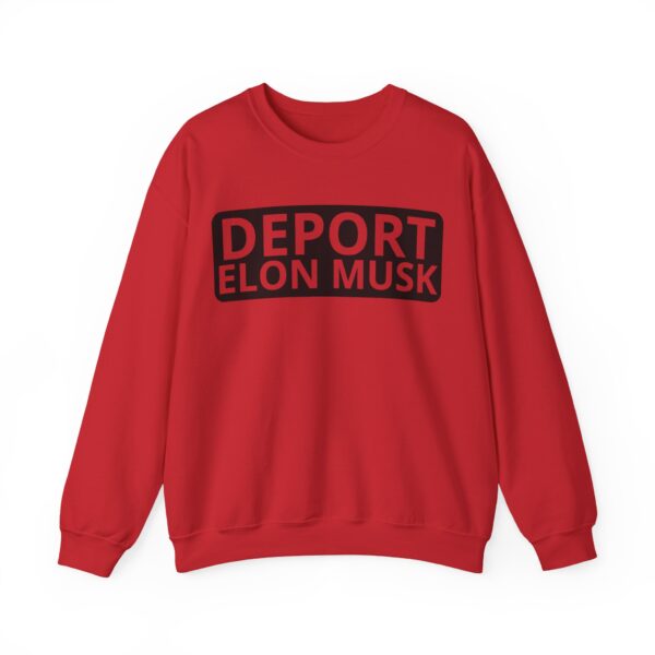 Deport Elon Musk Sweatshirt #PGi15 - Image 5