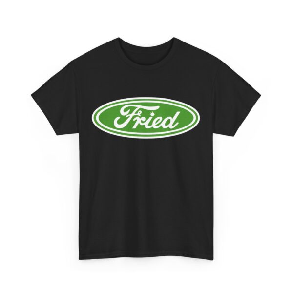 Fried T-Shirt #BG36 - Image 6