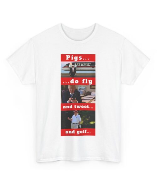 Pigs fly, tweet and golf T-Shirt #ALL56