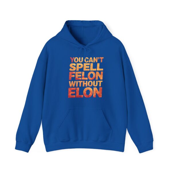 You can't spell felon without Elon Hoodie #PG14 - Image 4