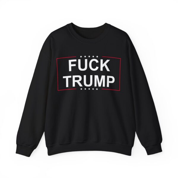 Fuck Trump (2) Sweatshirt #PGi3 - Image 2