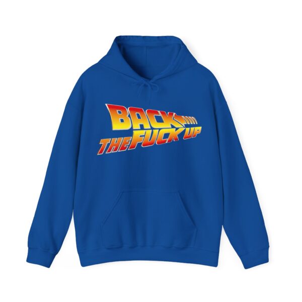 Back the fuck up Hoodie #BG52 - Image 4