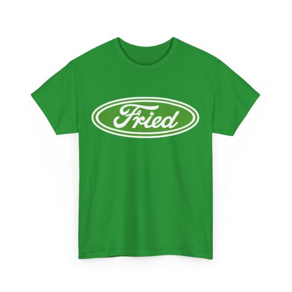 Fried T-Shirt #BG36 - Image 3