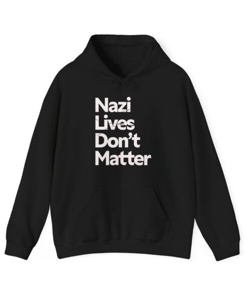Nazis lives don’t matter Hoodie #PGi9