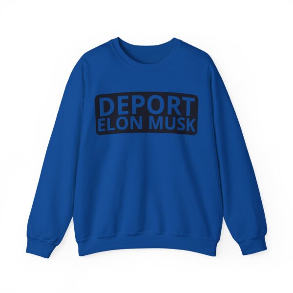 Deport Elon Musk Sweatshirt #PGi15 - Image 4