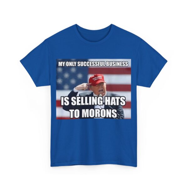 Selling hats to morons T-Shirt #ALL16 - Image 6