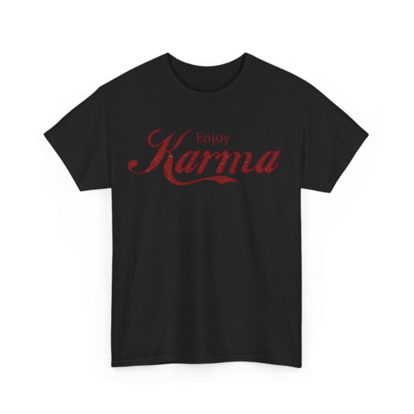 Enjoy karma T-Shirt #BG42 - Image 3