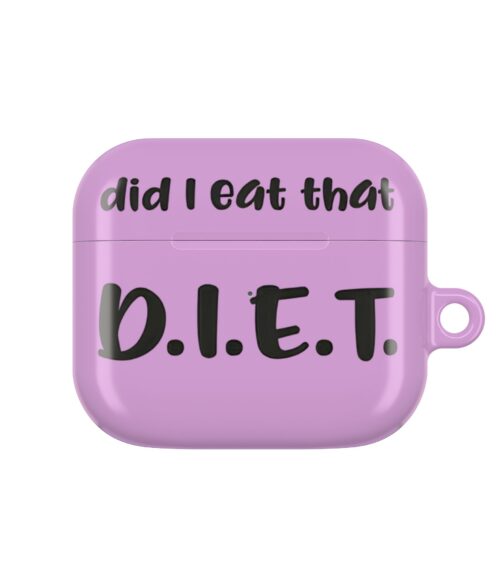 D.I.E.T. Did I eat that AirPods Case #DGi5