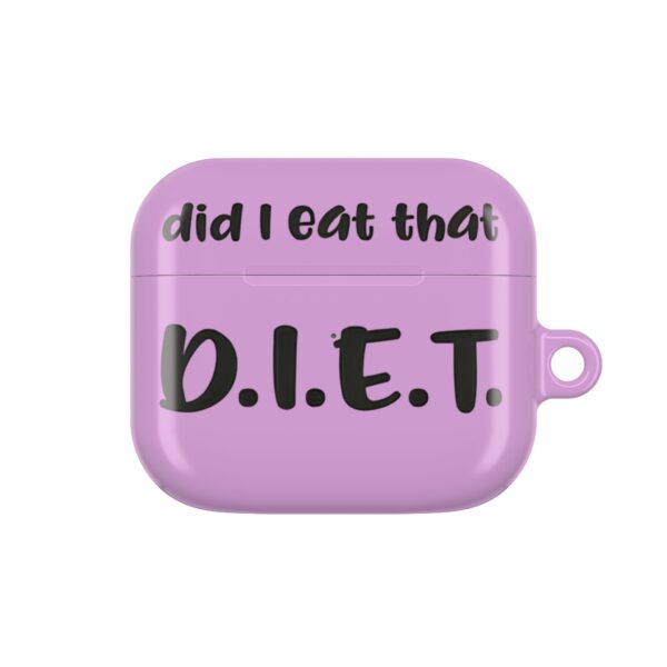 D.I.E.T. Did I eat that AirPods Case #DGi5