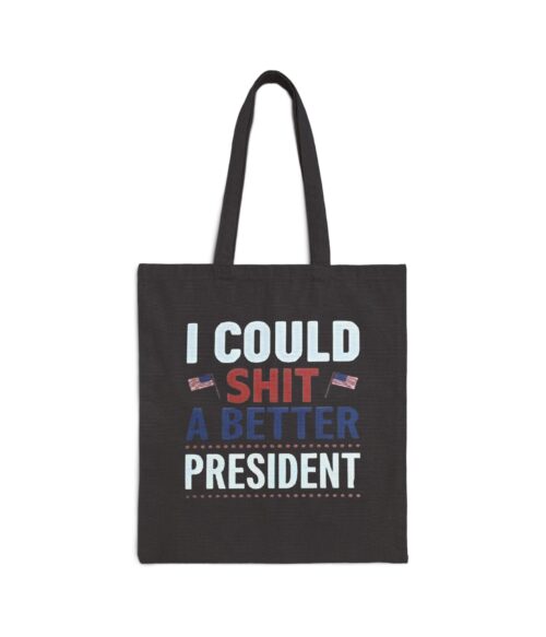 I could shit a better president Tote Bag #PGi1