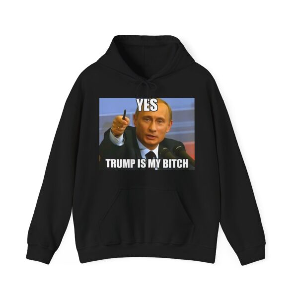 Trump is my bitch Hoodie #ALL9 - Image 2