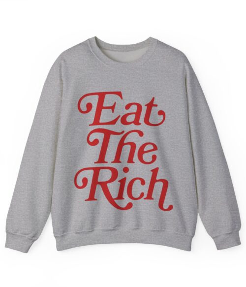 Eat the rich Sweatshirt #PGi18
