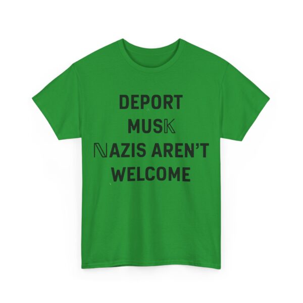 Deport Musk Nazis aren't welcome T-Shirt #PG16 - Image 4