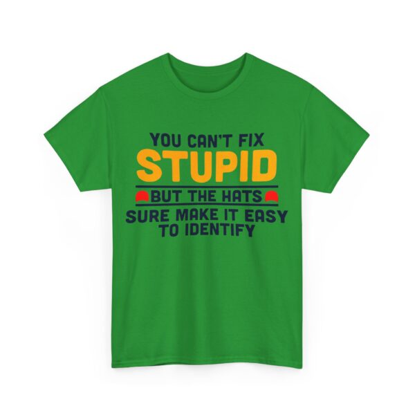 You can't fix stupid T-Shirt #ALL33 - Image 4