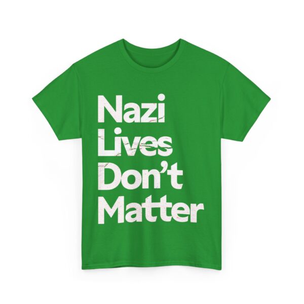 Nazi lives don't matter T-Shirt #PG9 - Image 4