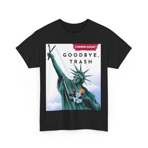 Goodbye, trash T-Shirt #ALL25 - Image 5