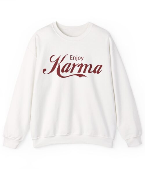 Enjoy karma Sweatshirt #BG45
